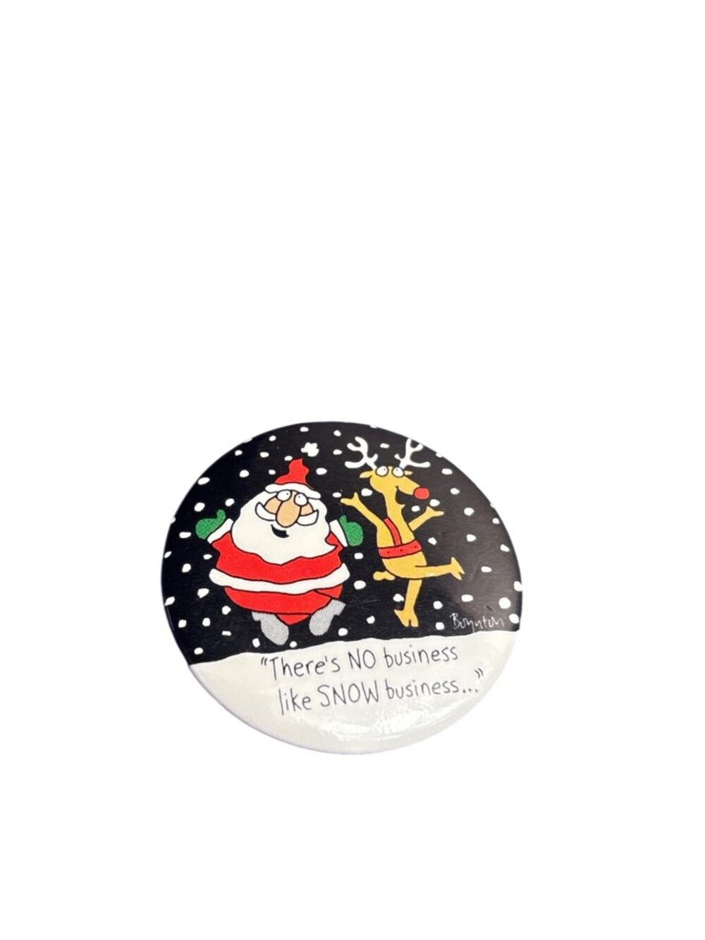 Santa Claus and Rudolph Pinback Button There's No Business Like Snow Business